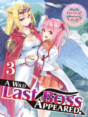 cover image of A Wild Last Boss Appeared!, Volume 3